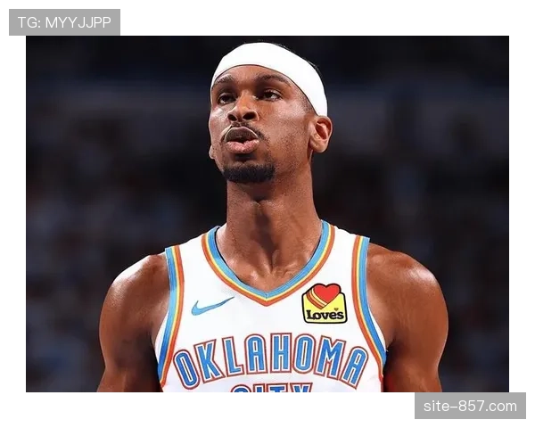 SGA连续得分20+场次延续 雷霆后卫步入MVP讨论